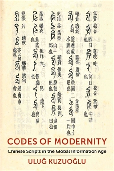 Paperback Codes of Modernity: Chinese Scripts in the Global Information Age Book