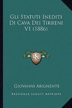 Paperback Gli Statuti Inediti Di Cava Dei Tirreni V1 (1886) [Italian] Book