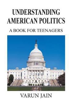 Paperback Understanding American Politics: A Book for Teenagers Book