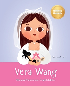 Paperback Vera Wang: Bilingual Vietnamese-English Children's Biography Book Kids' Book About Courage and Resilience Book