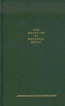 Hardcover The Notation of Medieval Music Book