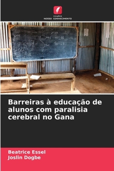Barreiras à educação de alunos com paralisia cerebral no Gana (Portuguese Edition)
