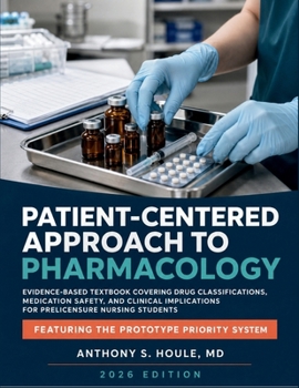 Paperback Patient-Centered Approach to Pharmacology: Evidence-Based Textbook Covering Drug Classifications, Medication Safety, and Clinical Implications for Pre Book