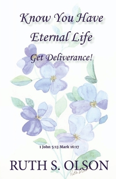 Paperback Know You have Eternal Life Get Deliverance! Book
