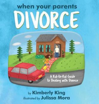 Hardcover When Your Parents Divorce: A Kid-to-Kid Guide to Dealing with Divorce Book