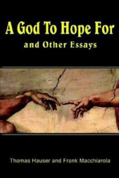 Hardcover A God to Hope For: And Other Essays Book