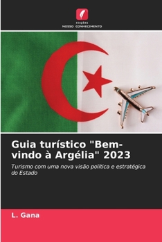 Guia turístico "Bem-vindo à Argélia" 2023: Turismo com uma nova visão política e estratégica do Estado