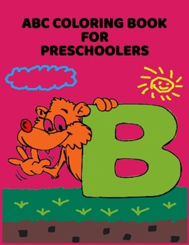 Paperback ABC Coloring Book For Preschoolers: ABC Letter Coloringt letters coloring book, ABC Letter Tracing for Preschoolers A Fun Book to Practice Writing for [Large Print] Book