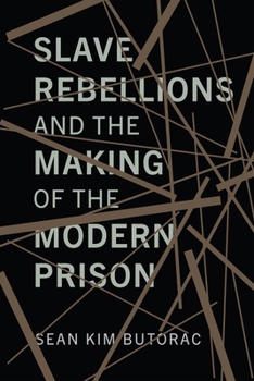 Hardcover Slave Rebellions and the Making of the Modern Prison Book