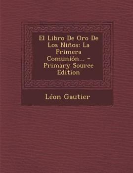 Paperback El Libro De Oro De Los Niños: La Primera Comunión... [Spanish] Book