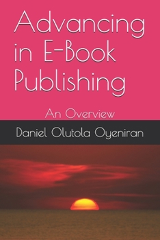 Paperback Advancing in E-Book Publishing: An Overview Book