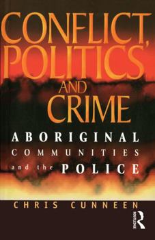 Paperback Conflict, Politics and Crime: Aboriginal Communities and the Police Book