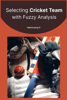 Paperback Selecting Cricket Team with Fuzzy Analysis Book