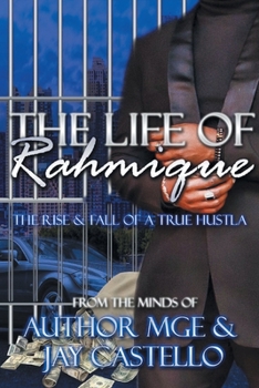 Paperback The Life of Rahmique: The Rise and Fall of a True Hustla Book