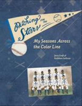 Hardcover Pitching for the Stars: My Seasons Across the Color Line Book