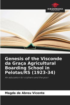 Genesis of the Visconde da Graça Agricultural Boarding School in Pelotas/RS (1923-34)