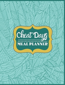 Cheat Days Meal Planner: Gifts for Moms Who Love to Cook Comfort Food While Sticking With A Weight Loss Diet Mint Green