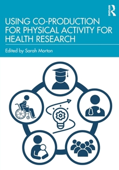 Paperback Using Co-Production for Physical Activity for Health Research Book