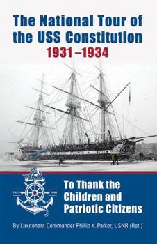 Paperback The National Tour of the USS Constitution 1931-1934, to Thank the Children and Patriotic Citizens Book