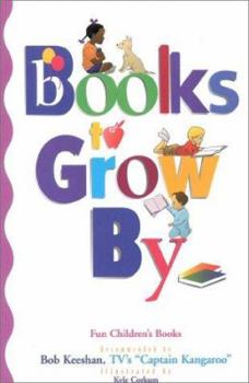 Paperback Books to Grow by: Fun Children's Books Recommended by Bob Keeshan Book