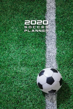 Paperback 2020 Soccer Planner Monthly & Weekly Notebook Organizer: 6x9 inch (similar A5) calendar from DEC 2019 to JAN 2021 with monthly overview and weekly pag Book