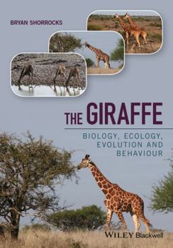 Hardcover The Giraffe: Biology, Ecology, Evolution and Behaviour Book