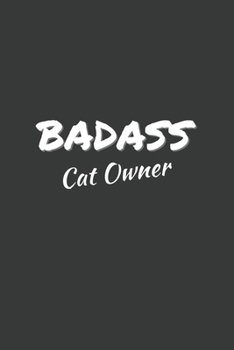 Badass Cat Owner: 6x9 Inch Journal Diary Notebook 110 Blank Lined Pages Cats Gift