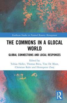 Hardcover The Commons in a Glocal World: Global Connections and Local Responses Book