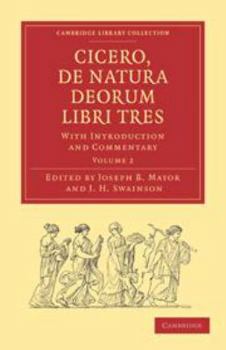 Cicero, de Natura Deorum Libri Tres: Volume 2: With Introduction and Commentary