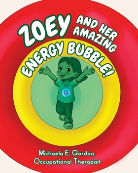 Paperback Zoey and Her Amazing Energy Bubble! Book