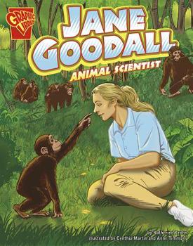 Jane Goodall: Animal Scientist (Graphic Library: Graphic Biographies) - Book  of the Graphic Library: Graphic Biographies