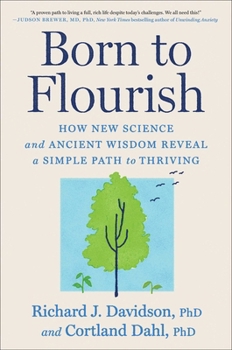 Born to Flourish: New Science Reveals the Four Practices of Thriving