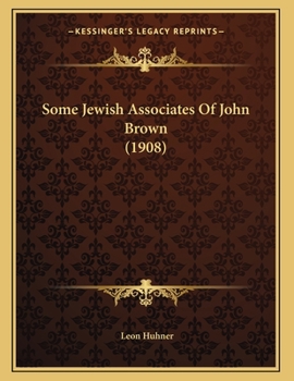 Paperback Some Jewish Associates Of John Brown (1908) Book