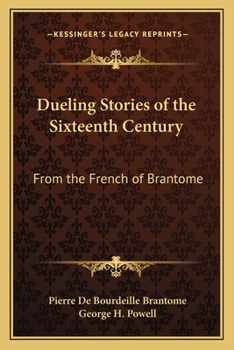 Paperback Dueling Stories of the Sixteenth Century: From the French of Brantome Book