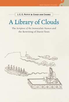 Hardcover A Library of Clouds: The Scripture of the Immaculate Numen and the Rewriting of Daoist Texts Book