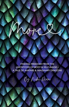 Paperback More: Finding freedom from the limitations of body & self-image - a tale of avatars & imaginary dragons Book