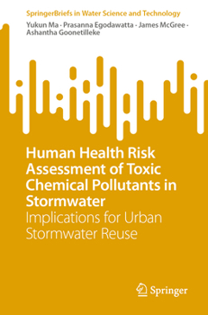 Paperback Human Health Risk Assessment of Toxic Chemical Pollutants in Stormwater: Implications for Urban Stormwater Reuse Book