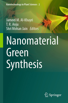 Nanomaterial Green Synthesis (Nanotechnology in Plant Sciences, 2)