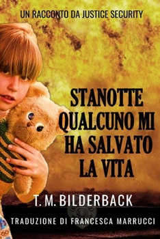 Stanotte Qualcuno Mi Ha Salvato La Vita - Un Racconto Da Justice Security (Italian Edition)