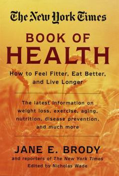 Hardcover The New York Times Book of Health:: How to Feel Fitter, Eat Better, and Live Longer Book