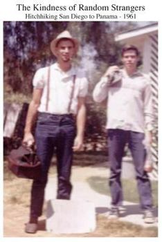 Paperback The Kindness of Random Strangers: Hitchhiking San Diego to Panama 1961 Book