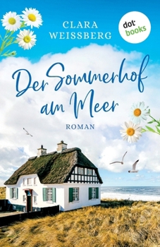 Paperback Der Sommerhof am Meer - oder: Meerhimmelblau: Roman - Ein Neuanfang in Huseby! [German] Book