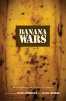 Paperback Banana Wars: Power, Production, and History in the Americas Book