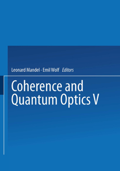 Paperback Coherence and Quantum Optics V: Proceedings of the Fifth Rochester Conference on Coherence and Quantum Optics Held at the University of Rochester, Jun Book