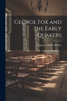 George Fox: And The Early Quakers