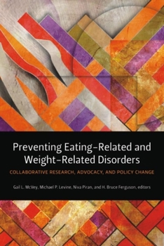 Paperback Preventing Eating-Related and Weight-Related Disorders: Collaborative Research, Advocacy, and Policy Change Book