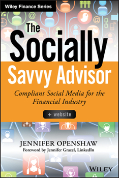 Hardcover The Socially Savvy Advisor: Compliant Social Media for the Financial Industry Book