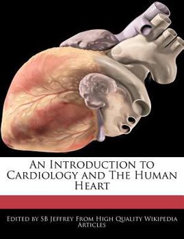 An Introduction to Cardiology and the Human Heart