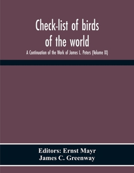 Check-List Of Birds Of The World; A Continuation Of The Work Of James L. Peters