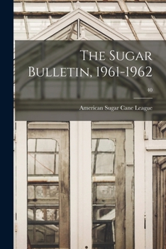 Paperback The Sugar Bulletin, 1961-1962; 40 Book